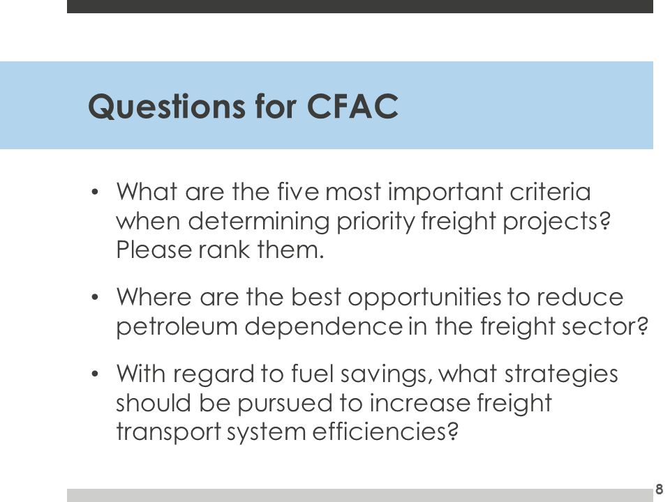 Questions for CFAC What are the five most important criteria when determining priority freight projects.