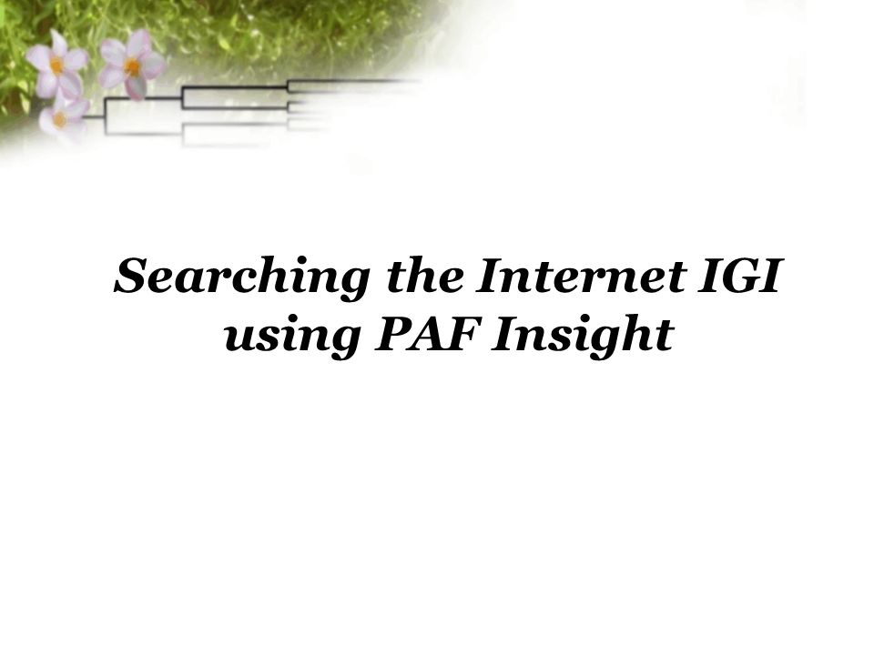 Searching the Internet IGI using PAF Insight