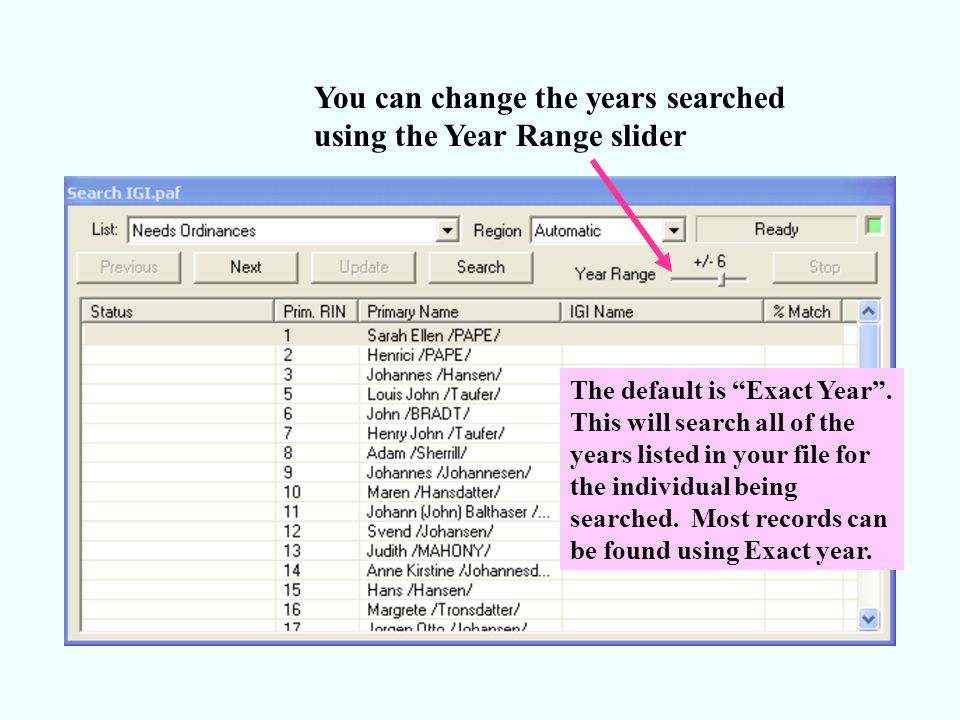 You can change the years searched using the Year Range slider The default is Exact Year .