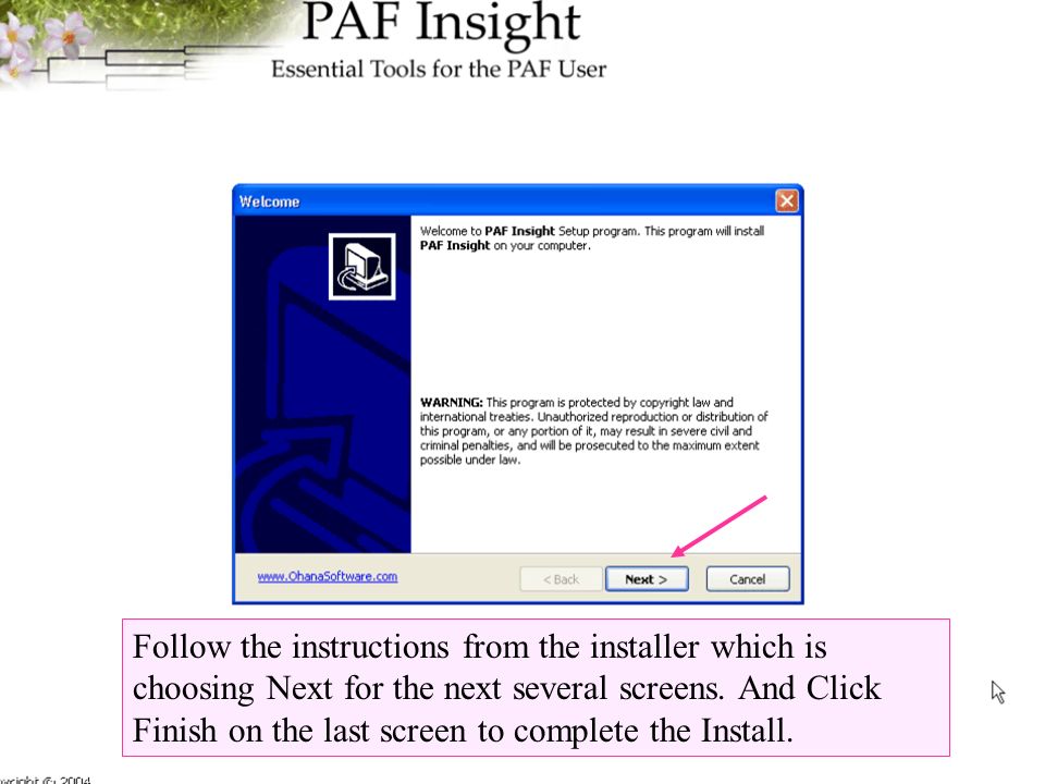 Follow the instructions from the installer which is choosing Next for the next several screens.