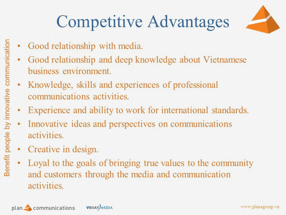 Competitive Advantages Good relationship with media.