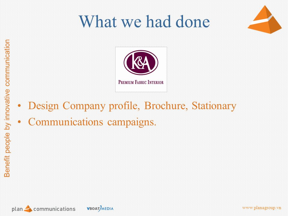 Design Company profile, Brochure, Stationary Communications campaigns. What we had done