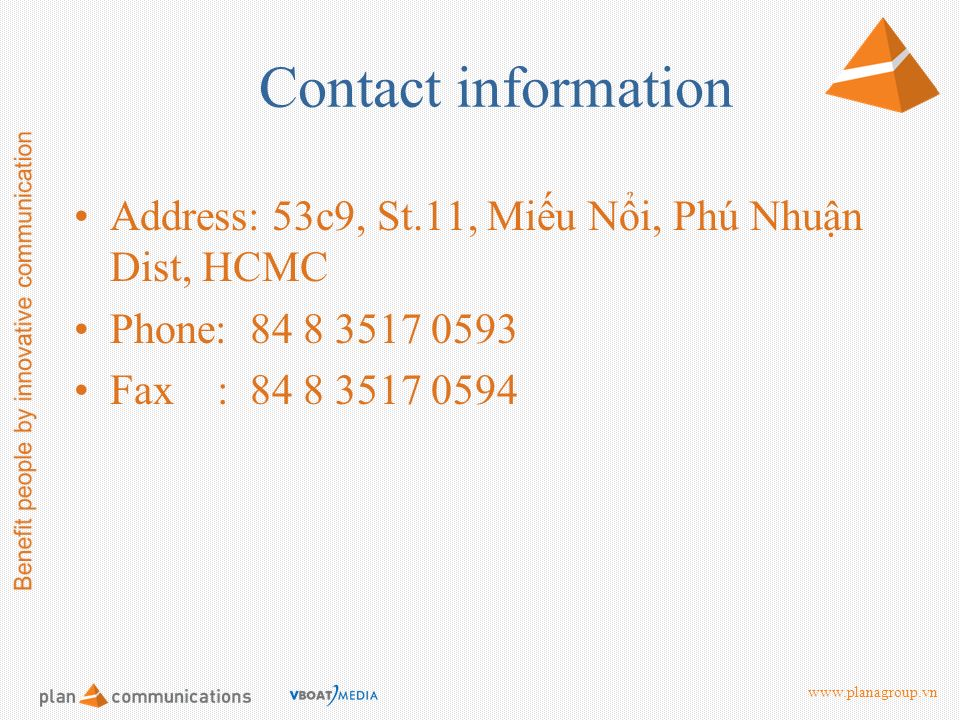 Contact information Address: 53c9, St.11, Miếu Nổi, Phú Nhuận Dist, HCMC Phone: Fax :