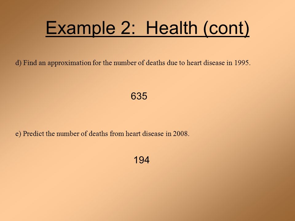 Example 2: Health (cont) d) Find an approximation for the number of deaths due to heart disease in 1995.