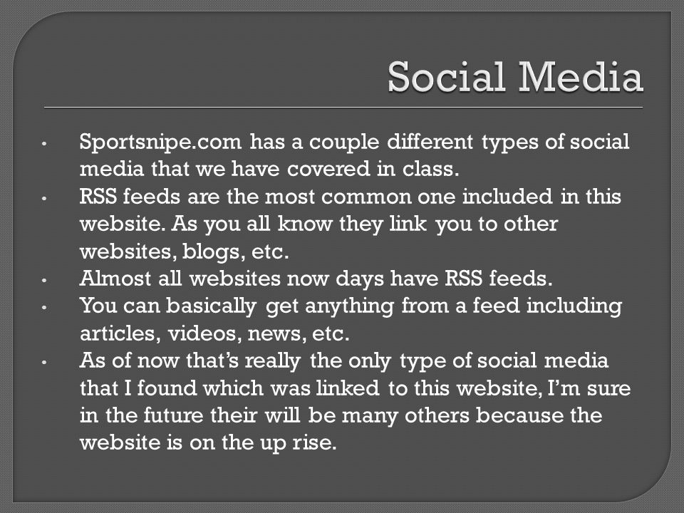 Sportsnipe.com has a couple different types of social media that we have covered in class.
