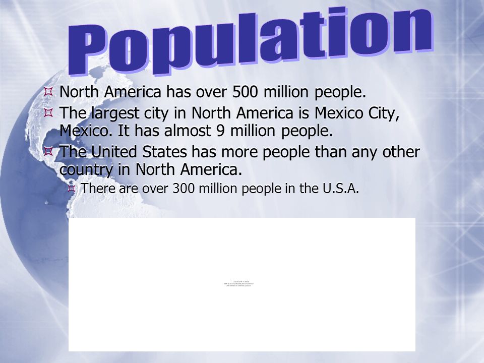  North America has over 500 million people.