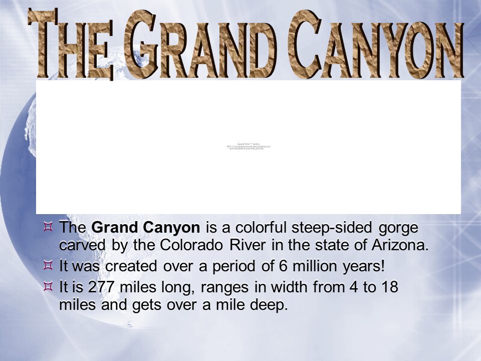  The Grand Canyon is a colorful steep-sided gorge carved by the Colorado River in the state of Arizona.