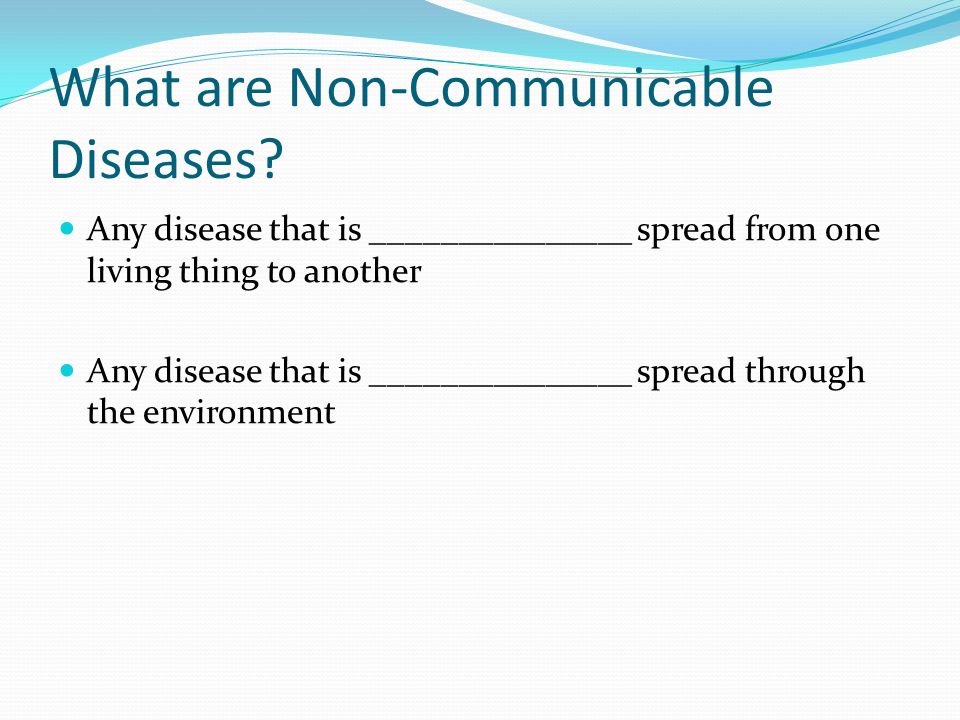 What are Non-Communicable Diseases.