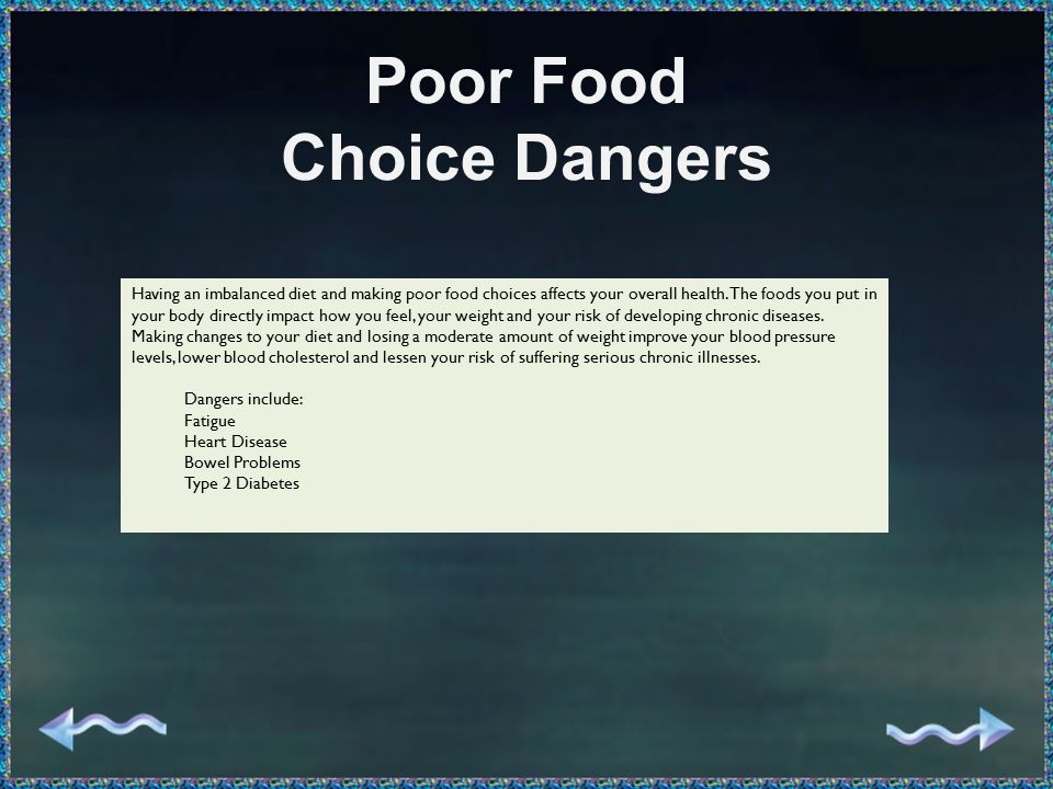 Having an imbalanced diet and making poor food choices affects your overall health.