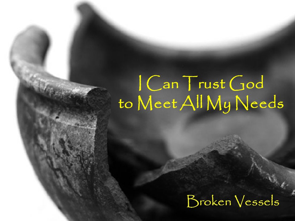 I Can Trust God to Meet All My Needs
