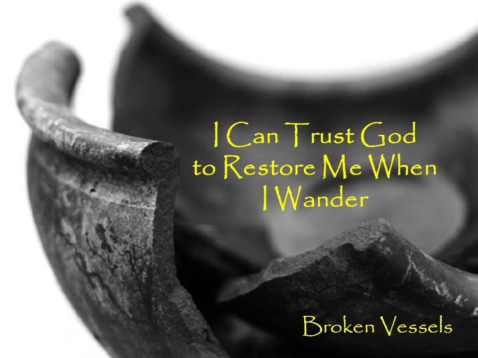 I Can Trust God to Restore Me When I Wander