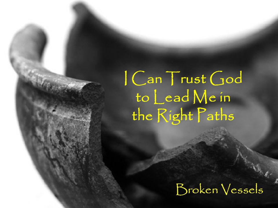 I Can Trust God to Lead Me in the Right Paths