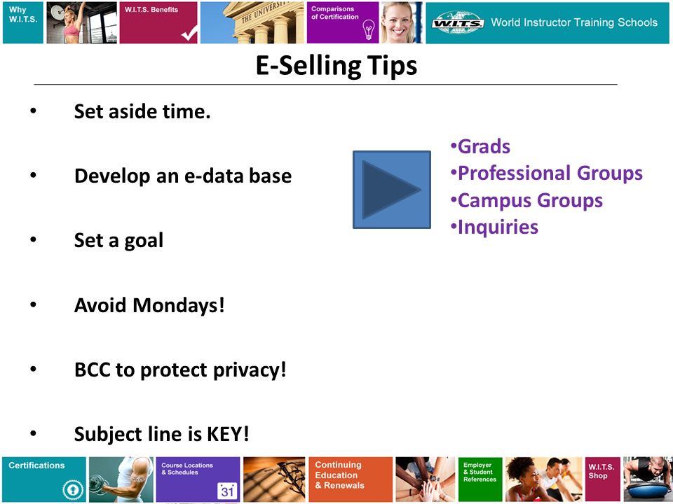 E-Selling Tips Set aside time. Develop an e-data base Set a goal Avoid Mondays.