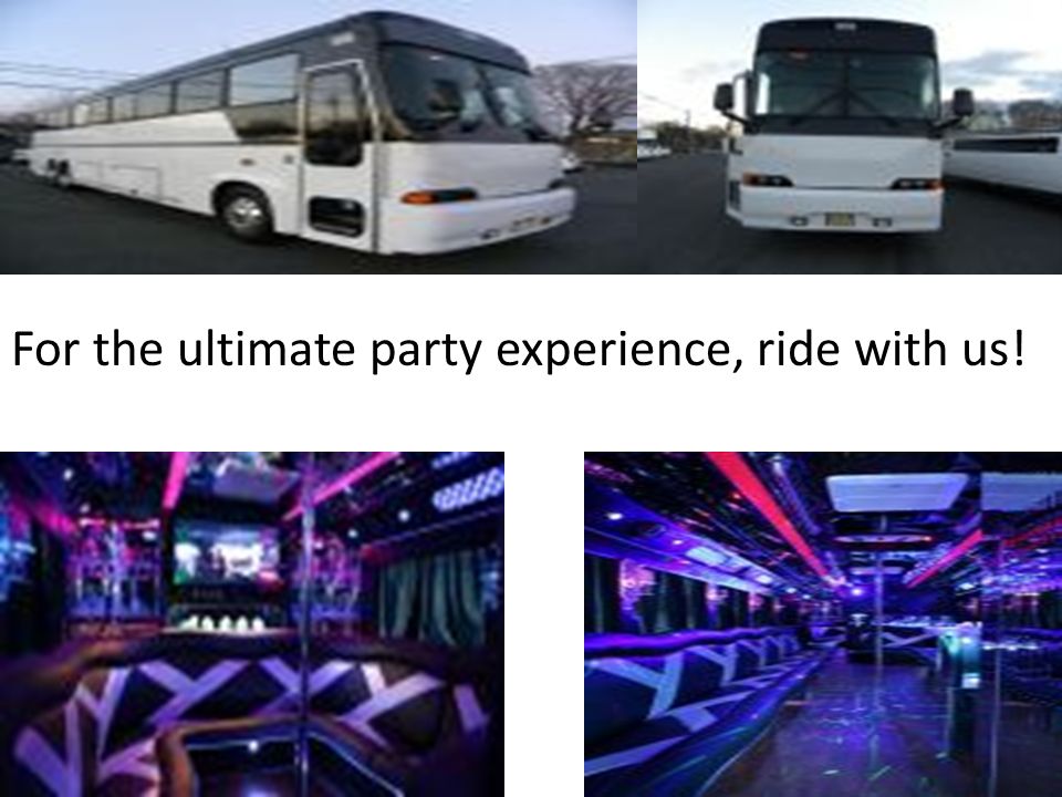 For the ultimate party experience, ride with us!