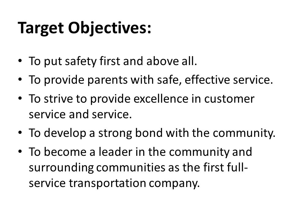 Target Objectives: To put safety first and above all.