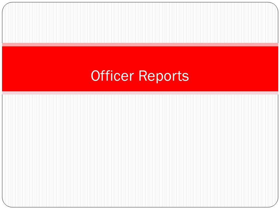 Officer Reports
