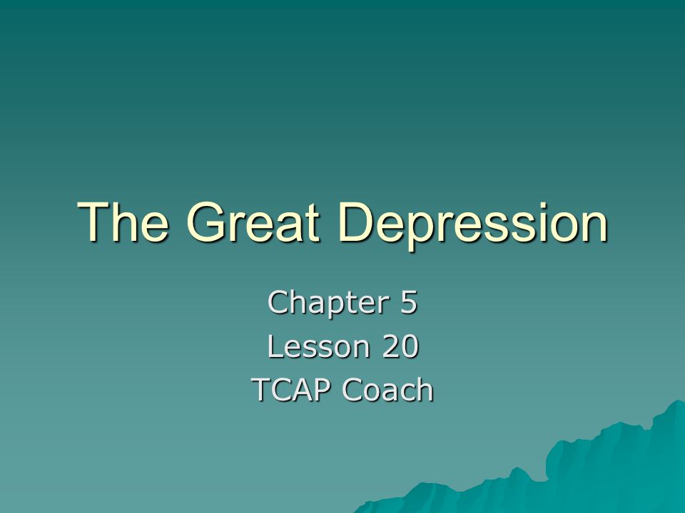 The Great Depression Chapter 5 Lesson 20 TCAP Coach