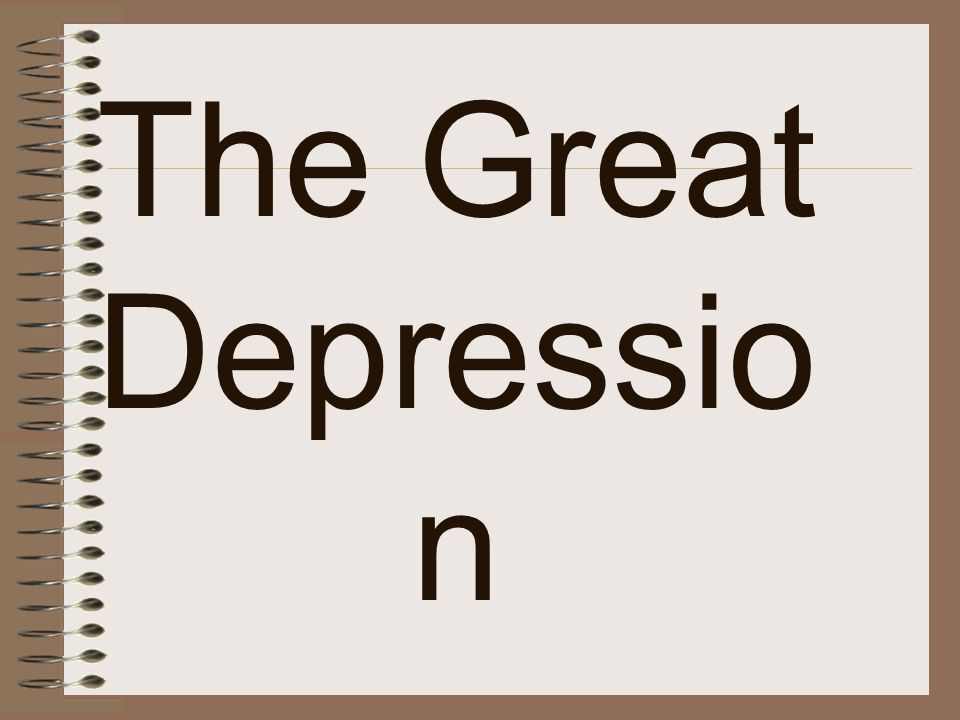 The Great Depressio n