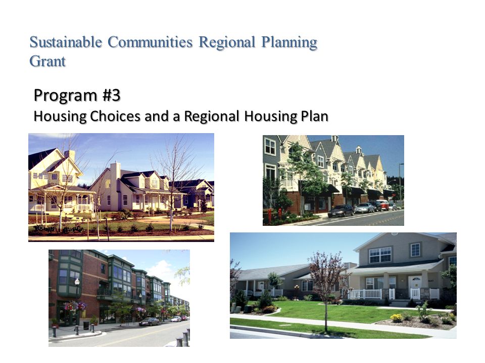 Program #3 Housing Choices and a Regional Housing Plan Sustainable Communities Regional Planning Grant