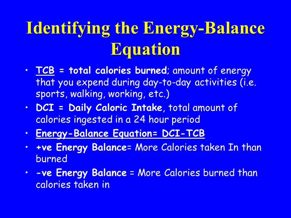 Metabolism Energy Requirements Nutrition Performance Ppt Identifying The Energy Balance Equation Tcb Total Calories Burned Amount Of That