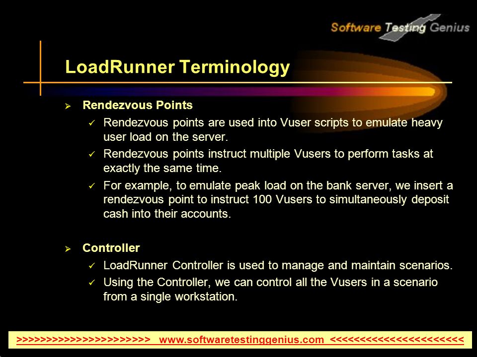 LoadRunner Terminology  Rendezvous Points Rendezvous points are used into Vuser scripts to emulate heavy user load on the server.