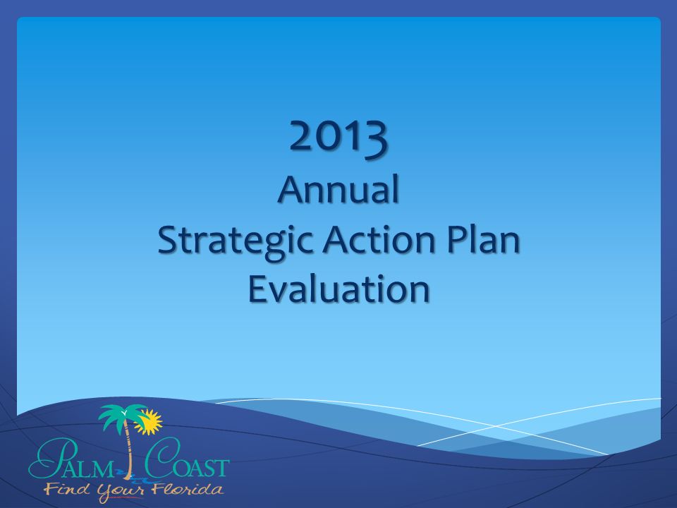 2013 Annual Strategic Action Plan Evaluation