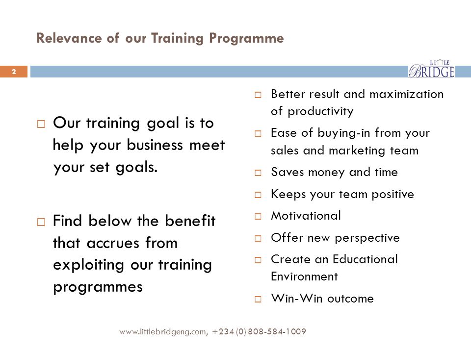 Relevance of our Training Programme  Our training goal is to help your business meet your set goals.