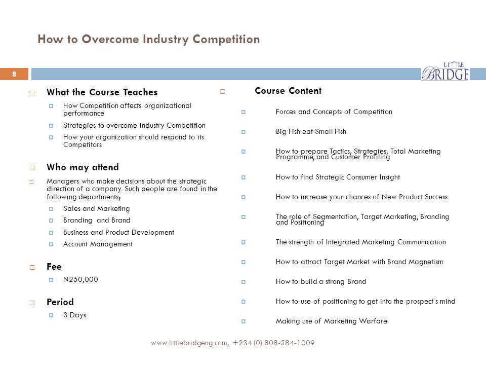 How to Overcome Industry Competition  What the Course Teaches  How Competition affects organizational performance  Strategies to overcome industry Competition  How your organization should respond to its Competitors  Who may attend  Managers who make decisions about the strategic direction of a company.