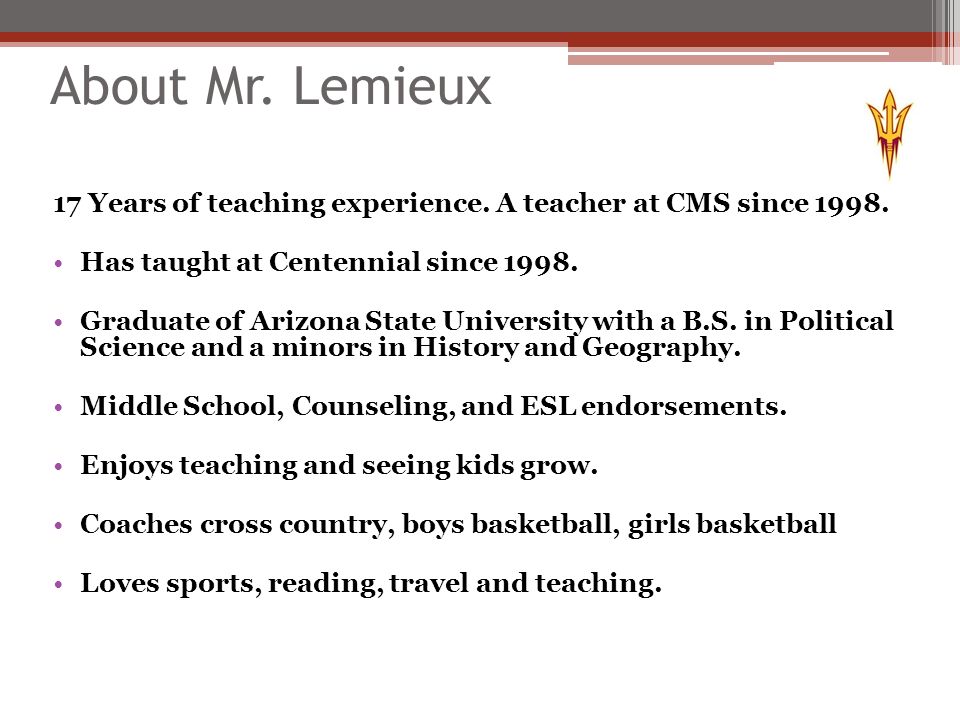 About Mr. Lemieux 17 Years of teaching experience.