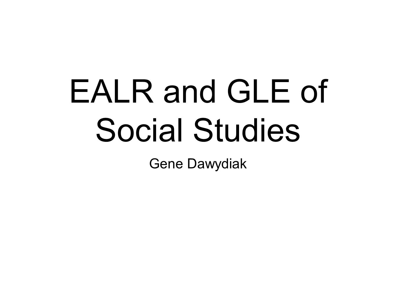 EALR and GLE of Social Studies Gene Dawydiak