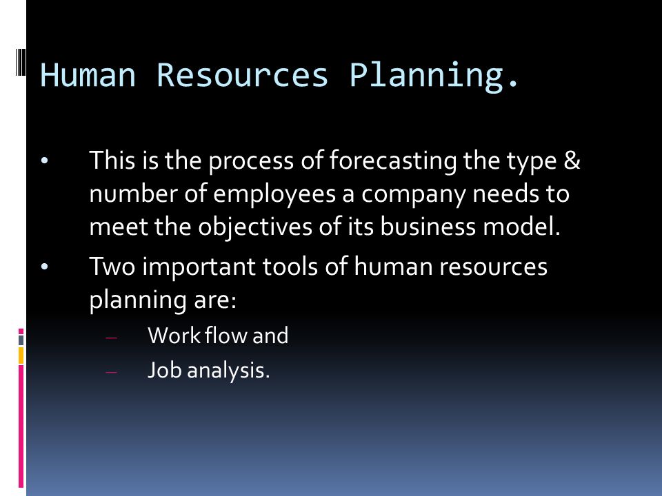 Human Resources Planning.