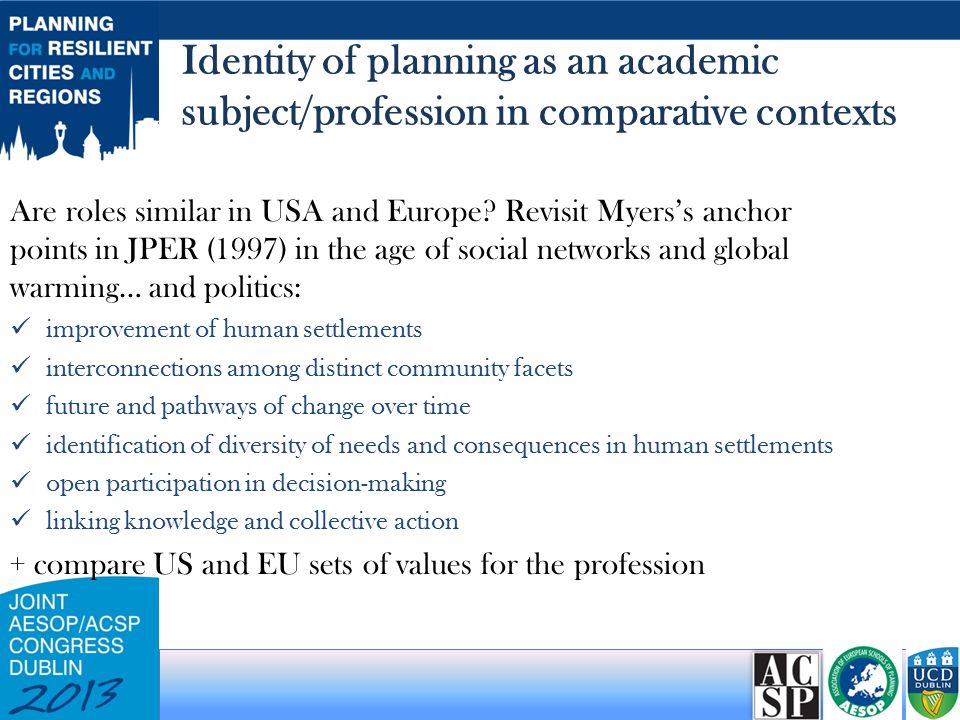 Identity of planning as an academic subject/profession in comparative contexts Are roles similar in USA and Europe.