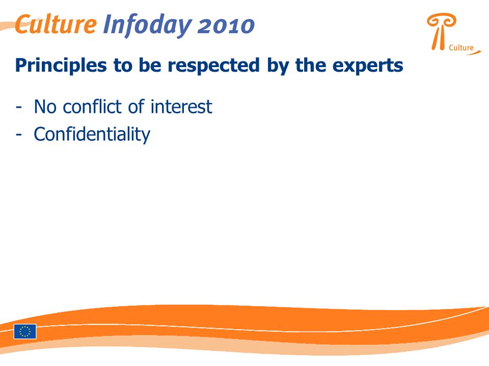Principles to be respected by the experts -No conflict of interest -Confidentiality