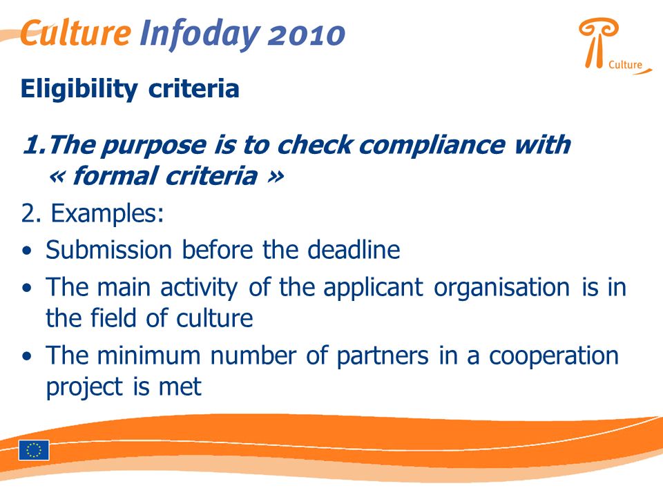Eligibility criteria 1.The purpose is to check compliance with « formal criteria » 2.