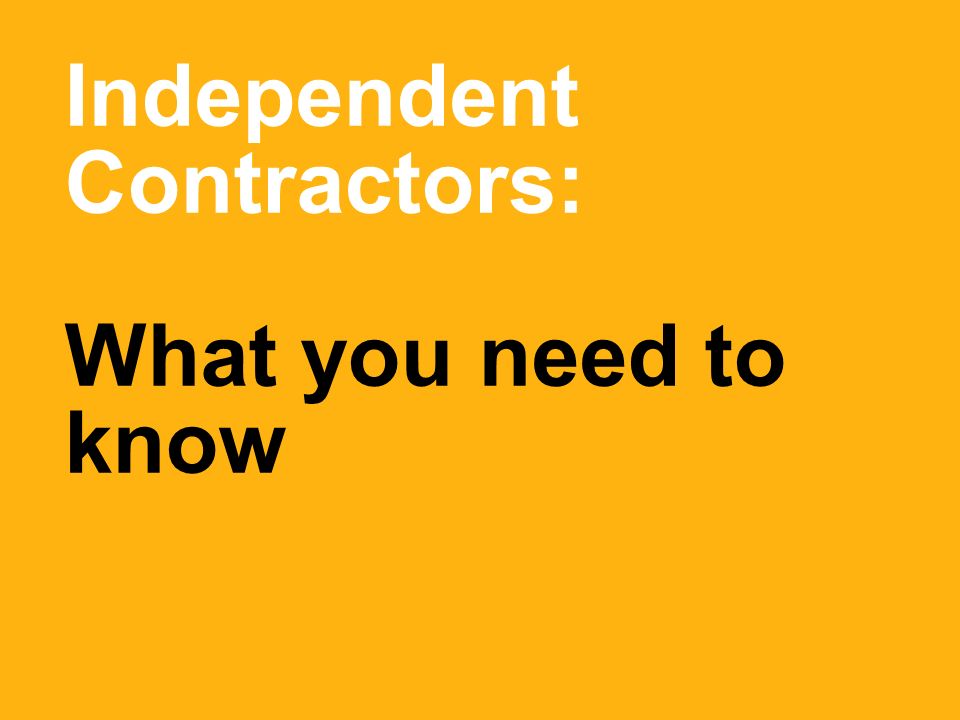 Independent Contractors: What you need to know