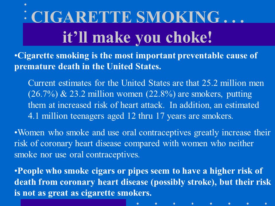 CIGARETTE SMOKING... it’ll make you choke.