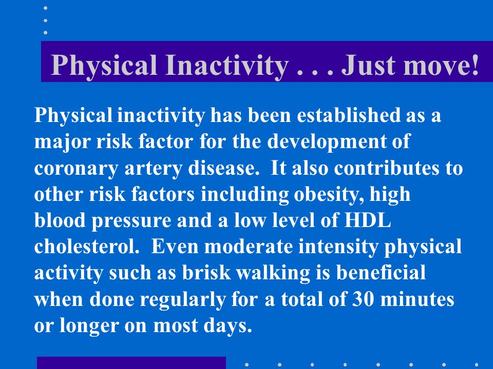 Physical Inactivity... Just move.