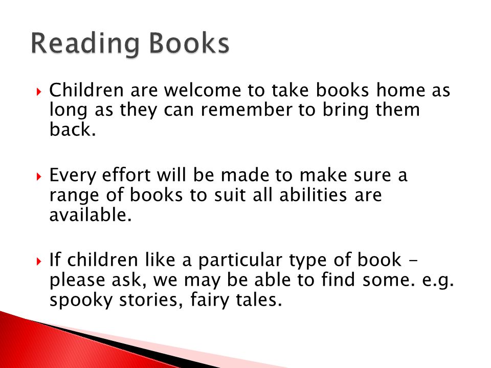  Children are welcome to take books home as long as they can remember to bring them back.