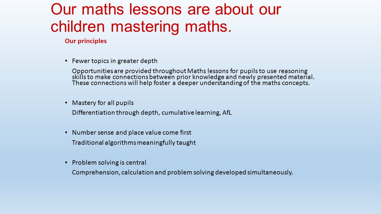Our maths lessons are about our children mastering maths.