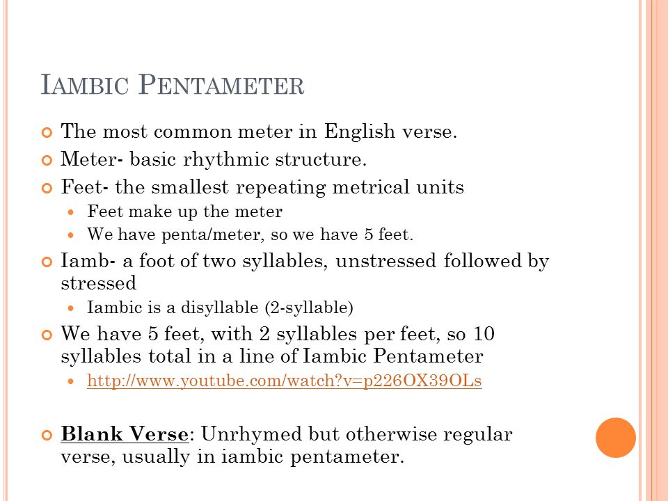 I AMBIC P ENTAMETER The most common meter in English verse.