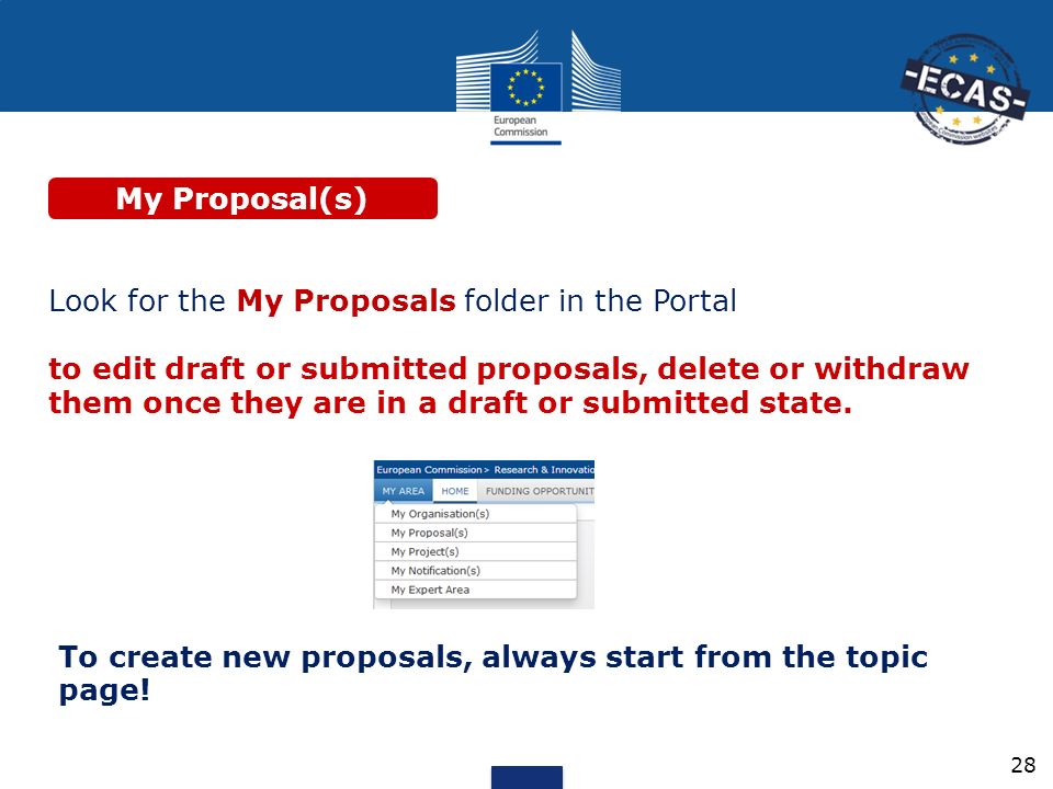 Look for the My Proposals folder in the Portal to edit draft or submitted proposals, delete or withdraw them once they are in a draft or submitted state.