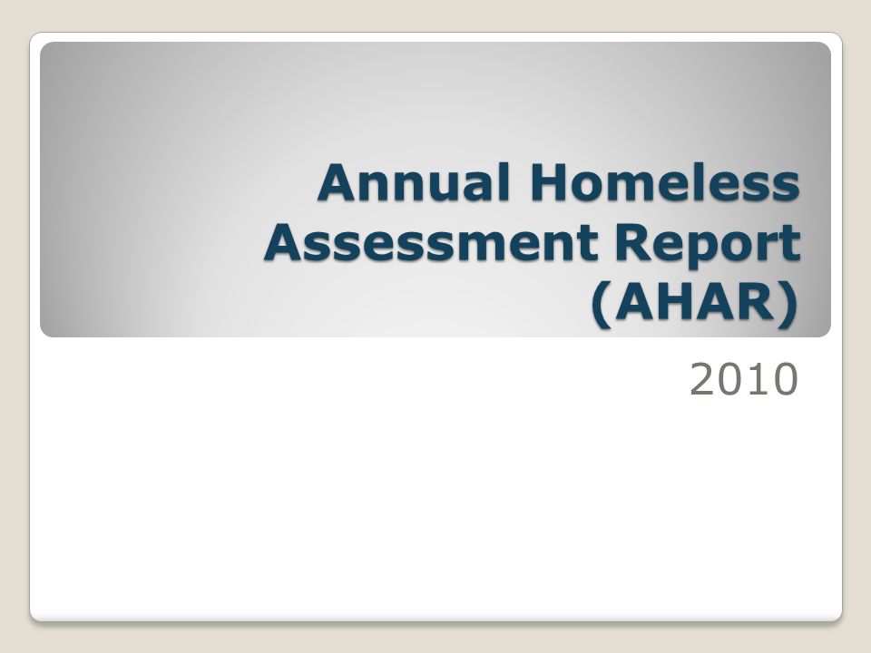 Annual Homeless Assessment Report (AHAR) 2010