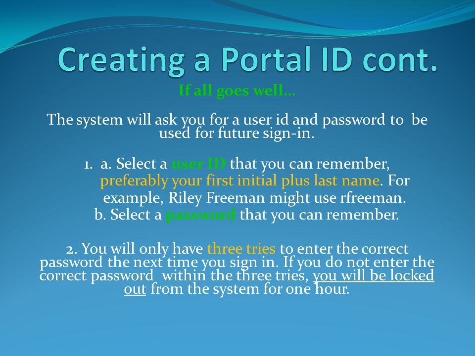 If all goes well… The system will ask you for a user id and password to be used for future sign-in.