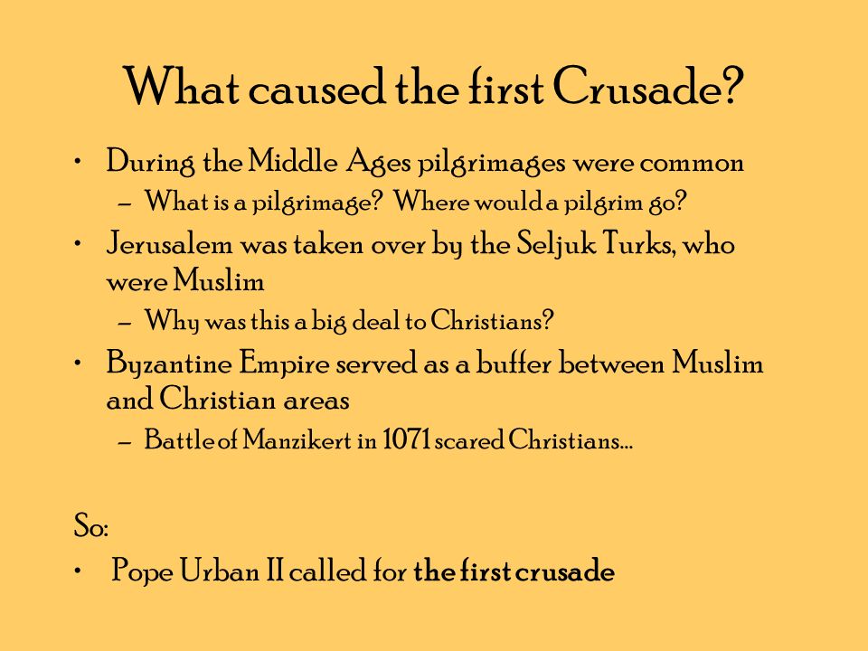 What caused the first Crusade.