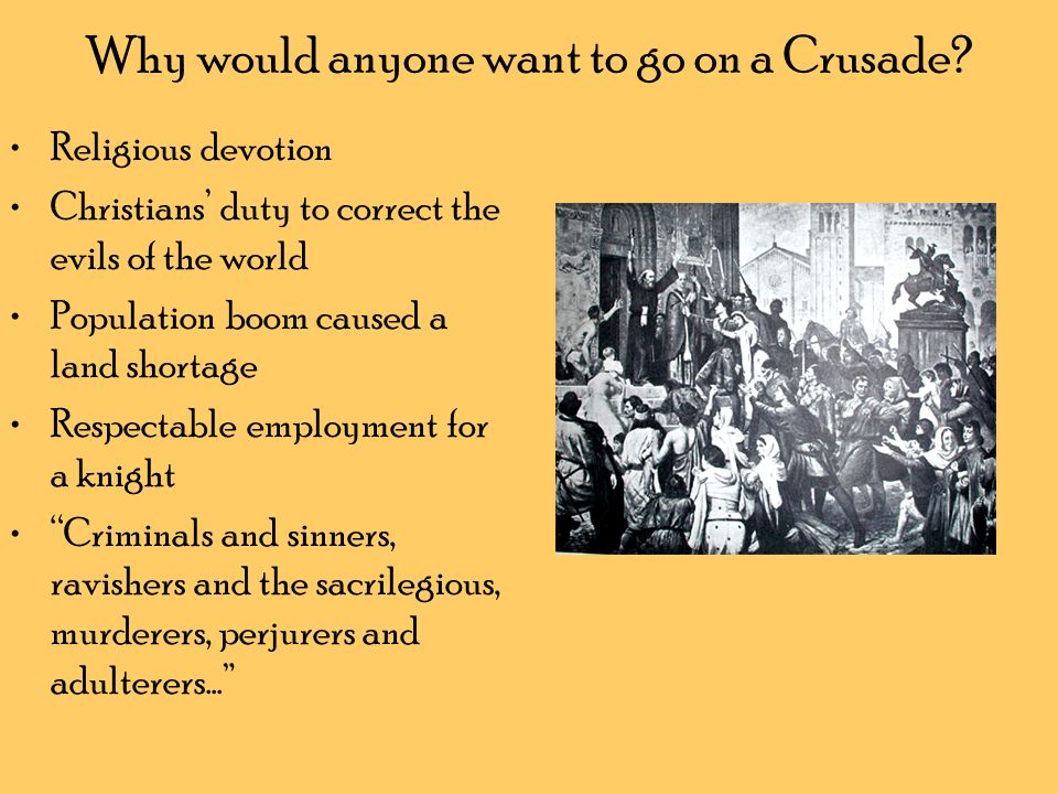 Why would anyone want to go on a Crusade.