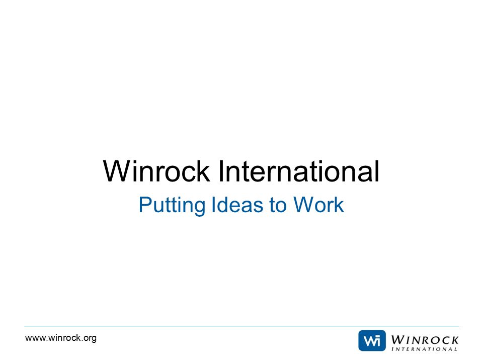Winrock International Putting Ideas to Work