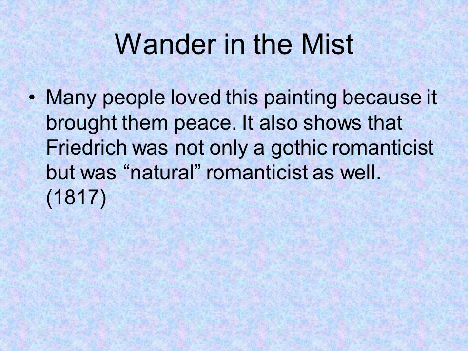 Wander in the Mist Many people loved this painting because it brought them peace.