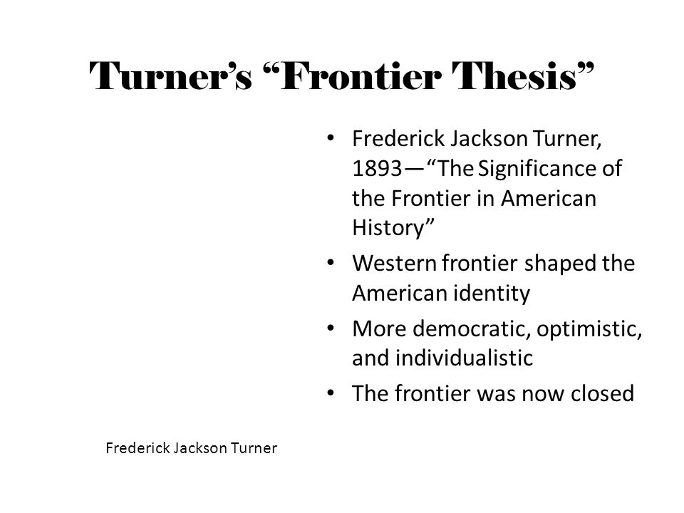 frontier thesis essays America's great frontiers and sections: frederick jackson turner's unpublished essays edited by wilbur r jacobs the frontier thesis. frontier thesis essays America's great frontiers and sections: frederick jackson turner's unpublished essays edited by wilbur r jacobs the frontier thesis.