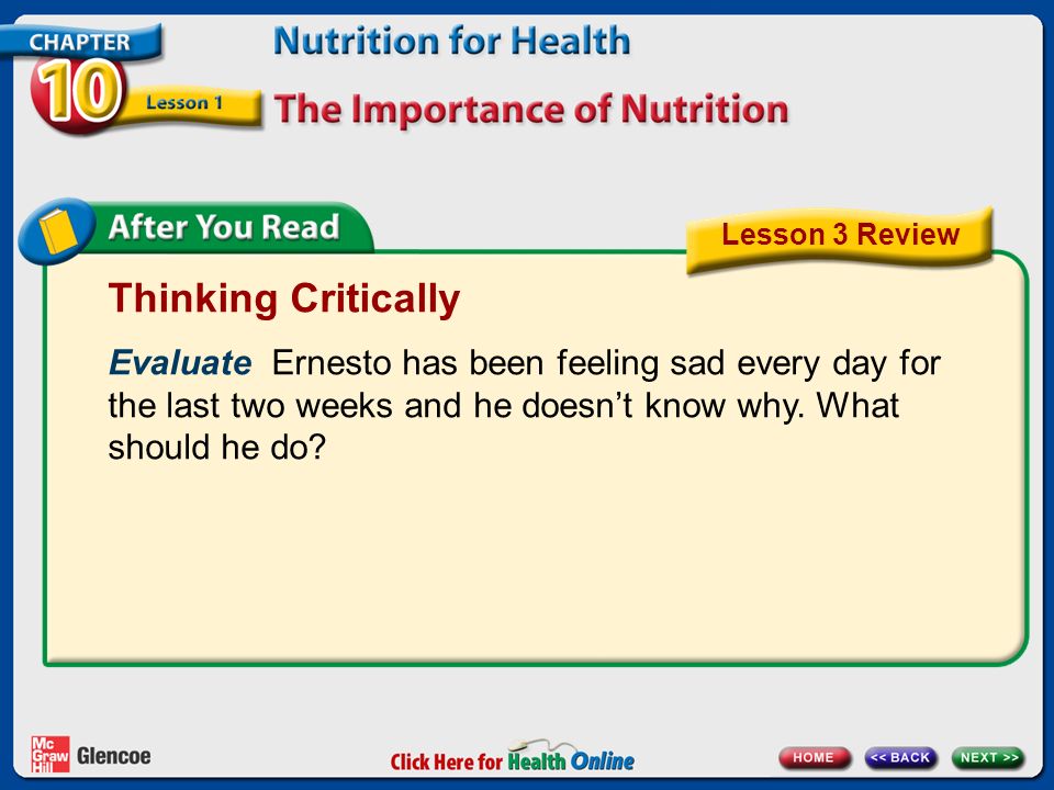Thinking Critically Evaluate Ernesto has been feeling sad every day for the last two weeks and he doesn’t know why.