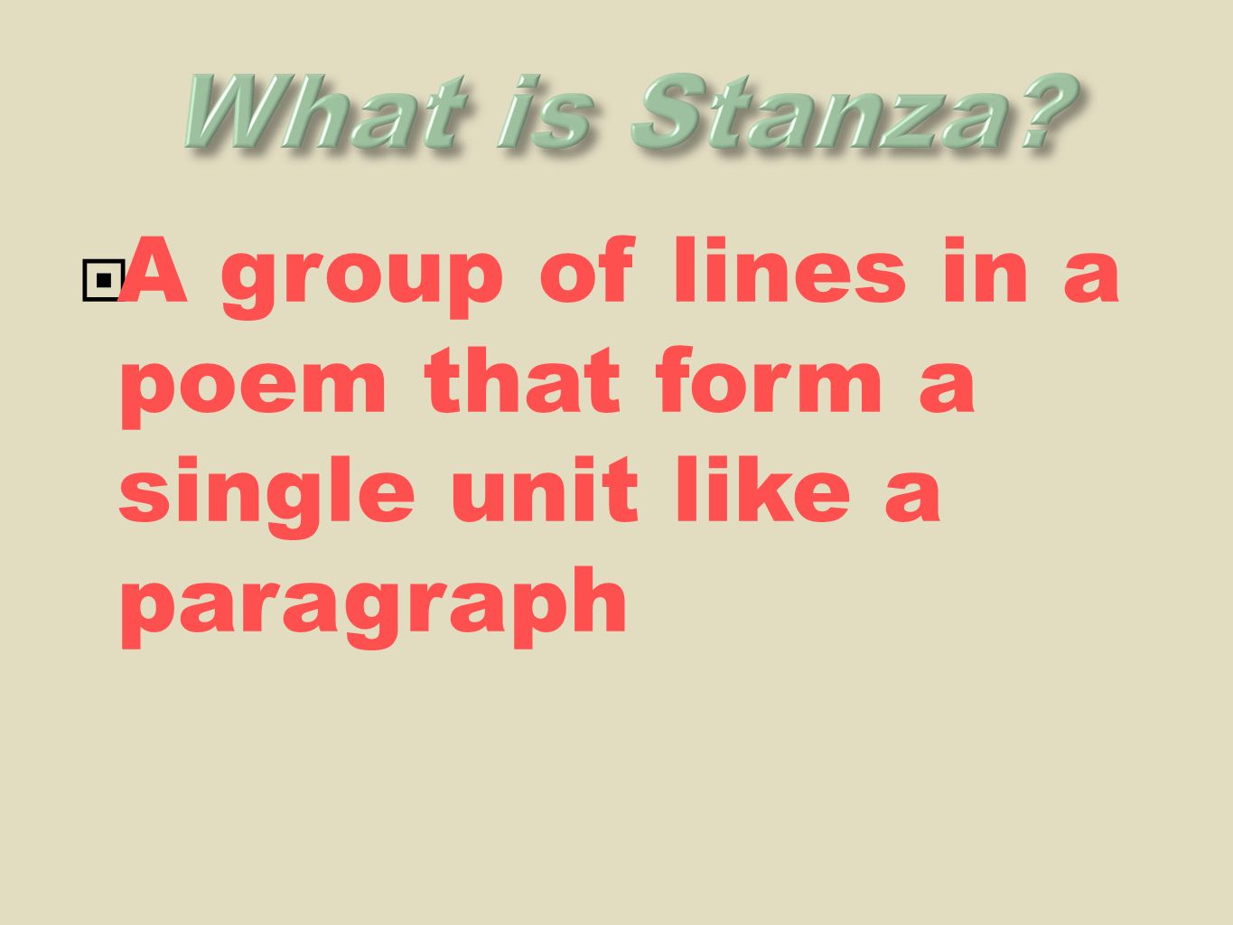  A group of lines in a poem that form a single unit like a paragraph